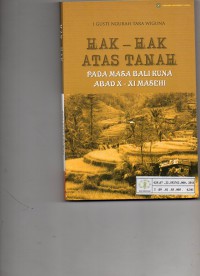 Image of Hak-Hak Atas Tanah: Pada Masa Bali Kuna Abad X-XI Masehi